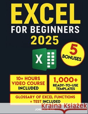 Excel for Beginners: A Practical Guide to Master Excel Quickly Blake, Jordan 9798284369999 Independently Published - książka