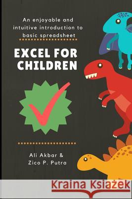 Excel for Children: An enjoyable and intuitive introduction to basic spreadsheet Putra, Zico Pratama 9781799212843 Independently Published - książka