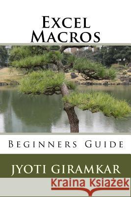 Excel Macros: Beginners Guide Mrs Jyoti B. Giramkar 9781497470309 Createspace - książka
