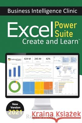 Excel Power Suite - Business Intelligence Clinic: Create and Learn Roger F 9781094631837 Independently Published - książka