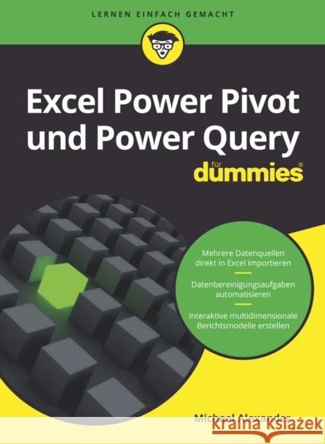 Excel Powerpivot Und Powerquery Für Dummies Alexander, Michael 9783527721009 Wiley-VCH Verlag GmbH - książka