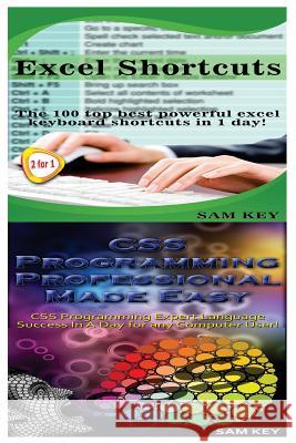 Excel Shortcuts & CSS Programming Professional Made Easy Sam Key 9781518612503 Createspace - książka
