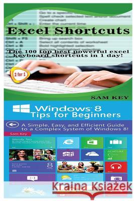 Excel Shortcuts & Windows 8 Tips for Beginners Sam Key 9781518611353 Createspace Independent Publishing Platform - książka