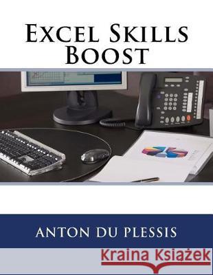 Excel Skills Boost Anton D 9781976275715 Createspace Independent Publishing Platform - książka