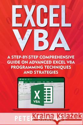 Excel VBA: A Step-By-Step Comprehensive Guide on Advanced Excel VBA Programming Techniques and Strategies Peter Bradley 9781791561086 Independently Published - książka