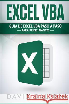 Excel VBA: Guía de Excel VBA paso a paso para principiantes Dalton, David 9781730833564 Independently Published - książka