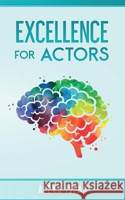 Excellence for Actors Alexa Ispas   9781913926274 Word Bothy - książka