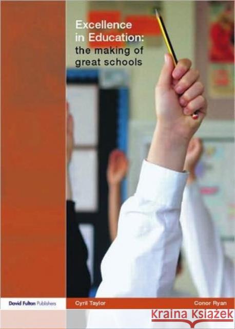 Excellence in Education: The Making of Great Schools Taylor, Sir Cyril 9781843122135 Taylor & Francis - książka