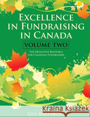 Excellence In Fundraising In Canada Volume 2: The Definitive Resource for Canadian Fundraisers Mallabone Et Al, Guy 9781927375235 Hilborn Group Ltd. Civil Sector Press - książka