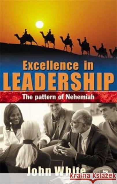Excellence in Leadership: The Pattern of Nehemiah White, John 9780851114972 Inter-Varsity Press - książka