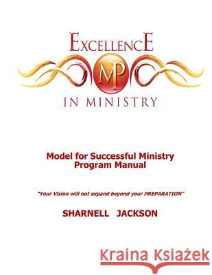 Excellence in Ministry Model Program: Church Administration & Organizational Structure Sharnell Jackson 9781973753520 Createspace Independent Publishing Platform - książka