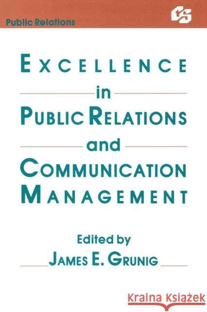 Excellence in Public Relations and Communication Management Grunig                                   James E. Grunig 9780805802276 Lawrence Erlbaum Associates - książka