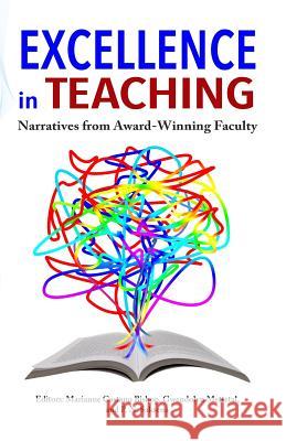 Excellence in Teaching: Narratives from Award-Winning Faculty Marianne Castano Bishop Gwendolyn Mettetal P. N. Saksena 9781979310130 Createspace Independent Publishing Platform - książka