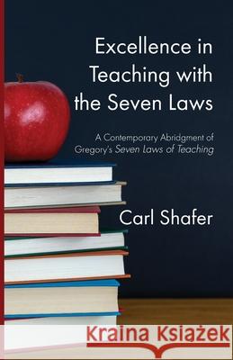 Excellence in Teaching with the Seven Laws Carl Shafer 9781532680052 Wipf & Stock Publishers - książka