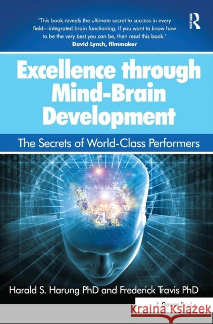 Excellence Through Mind-Brain Development: The Secrets of World-Class Performers Harald S. Harung Frederick Travis 9781472462015 Routledge - książka