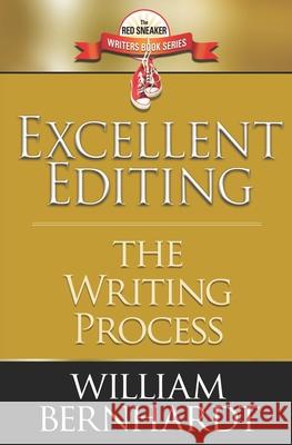 Excellent Editing: The Writing Process William Bernhardt 9781731022127 Independently Published - książka