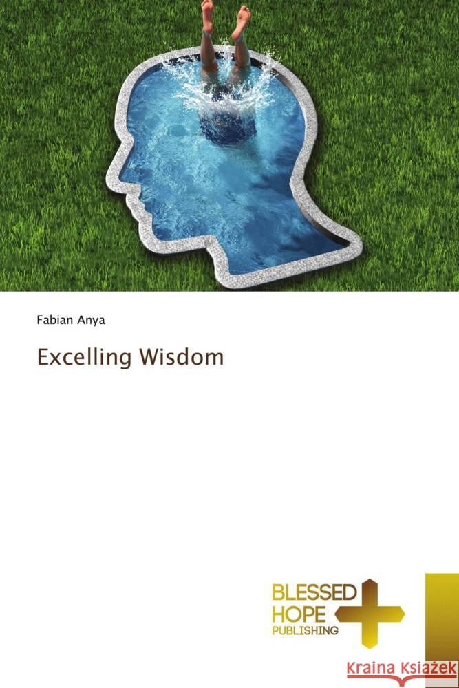 Excelling Wisdom Anya, Fabian 9786204186597 Blessed Hope Publishing - książka