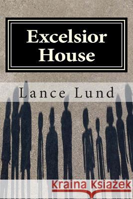 Excelsior House Lance Lund 9780615882000 Lance Lund - książka