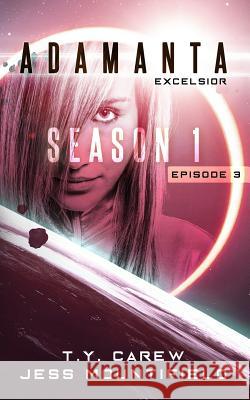 Excelsior: Season 1, Episode 3 T. y. Carew Jess Mountifield 9781977816610 Createspace Independent Publishing Platform - książka