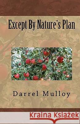 Except By Nature's Plan Mulloy, Darrel 9781441456182 Createspace - książka