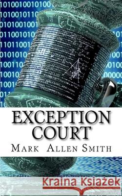 Exception Court MR Mark Allen Smith 9781515316275 Createspace Independent Publishing Platform - książka