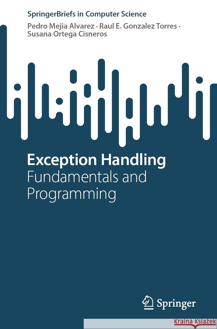 Exception Handling: Fundamentals and Programming Pedro Meji Raul E. Gonzale Susana Orteg 9783031506802 Springer - książka