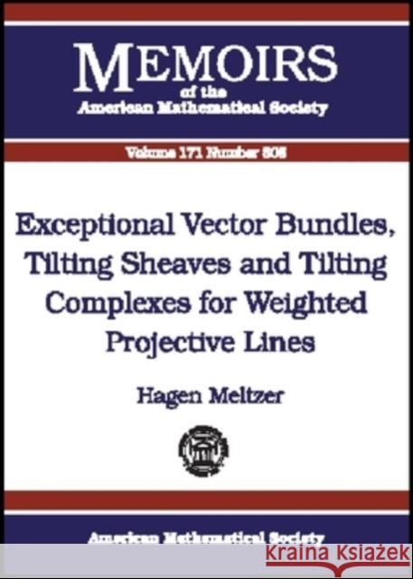 Exceptional Vector Bundles, Tilting Sheaves and Tilting Complexes for Weighted Projective Lines Hagen Meltzer 9780821835197 AMERICAN MATHEMATICAL SOCIETY - książka