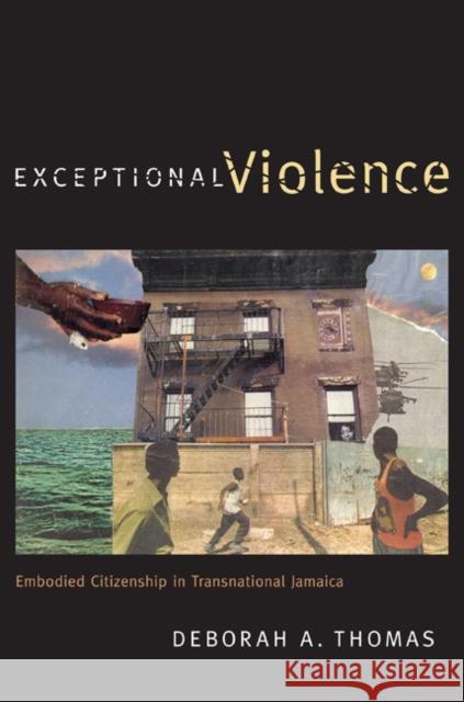 Exceptional Violence: Embodied Citizenship in Transnational Jamaica Thomas, Deborah A. 9780822350682 Duke University Press - książka