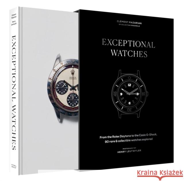 Exceptional Watches: From the Rolex Daytona to the Casio G-Shock, 90 rare and collectible watches explored Clement Mazarian 9781784729448 Octopus Publishing Group - książka