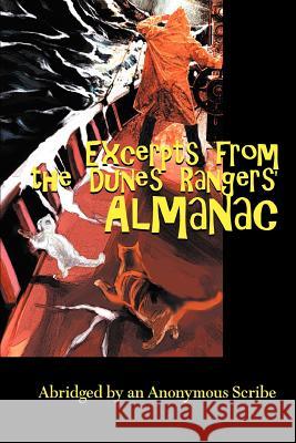 Excerpts from the Dunes Rangers' Almanac: Abridged by an Anonymous Scribe Breaker, Jack 9780595351084 iUniverse - książka