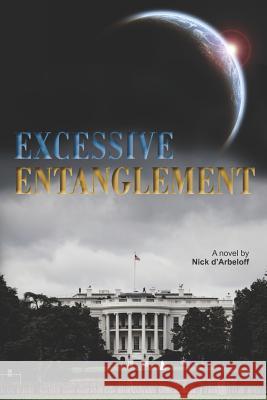 Excessive Entanglement Nick D'Arbeloff 9781479352258 Createspace - książka