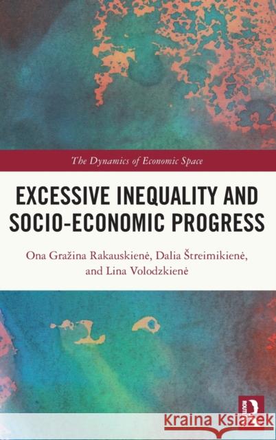 Excessive Inequality and Socio-Economic Progress Lina Volodzkiene Dalia Streimikiene Ona Grazina Rakauskiene 9781032234939 Routledge - książka