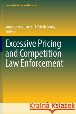 Excessive Pricing and Competition Law Enforcement Yannis Katsoulacos Frederic Jenny 9783030065287 Springer - książka