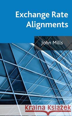 Exchange Rate Alignments John Mills 9781137022967 Palgrave MacMillan - książka