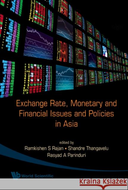 Exchange Rate, Monetary and Financial Issues and Policies in Asia Rajan, Ramkishen S. 9789812834577 WORLD SCIENTIFIC PUBLISHING CO PTE LTD - książka