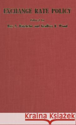 Exchange Rate Policy Roy A. Batchelor Geoffrey E. Wood  9780333291924 Palgrave Macmillan - książka