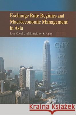 Exchange Rate Regimes and Macroeconomic Management  in Asia Tony Cavoli Ramkishen S. Rajan 9789622090538 Hong Kong University Press - książka