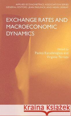 Exchange Rates and Macroeconomic Dynamics Pavlos Karadeloglou Virginie Terraza 9780230500624 Palgrave MacMillan - książka