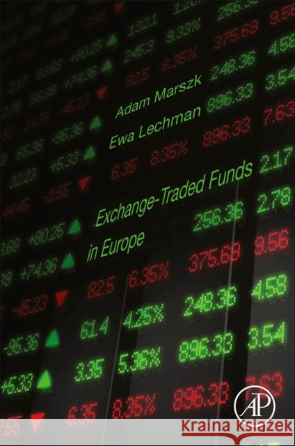 Exchange-Traded Funds in Europe Marszk, Adam, Lechman, Ewa 9780128136393  - książka