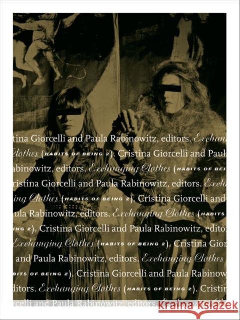 Exchanging Clothes : Habits of Being II Cristina Giorcelli Paula Rabinowitz Laura Montani 9780816678068 University of Minnesota Press - książka