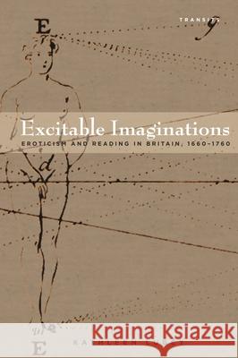 Excitable Imaginations: Eroticism and Reading in Britain, 1660-1760 Kathleen Lubey 9781611485868 Bucknell University Press - książka
