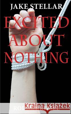 Excited About Nothing Riesel, Rodney 9781732425767 Connie Fitsik - książka