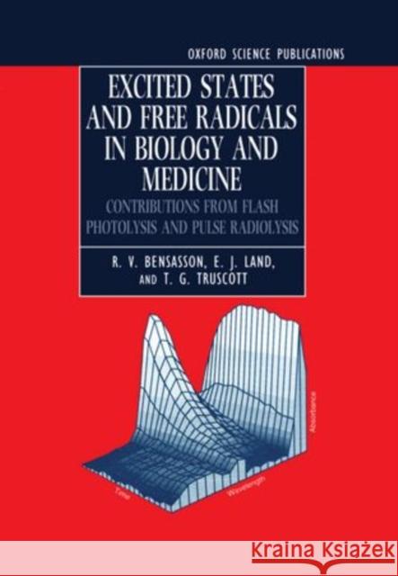 Excited States and Free Radicals in Biology and Medicine: Contributions from Flash Photolysis and Pulse Radiolysis Bensasson, R. V. 9780198555605 Oxford University Press, USA - książka