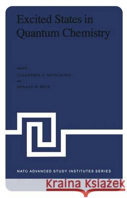 Excited States in Quantum Chemistry: Theoretical and Experimental Aspects of the Electronic Structure and Properties of the Excited States in Atoms, M Nicolaides, Cleanthes A. 9789400999046 Springer - książka