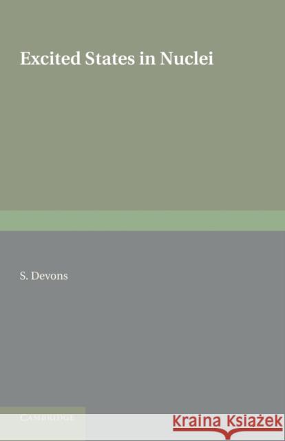 Excited States of Nuclei Samuel Devons   9781107621411 Cambridge University Press - książka