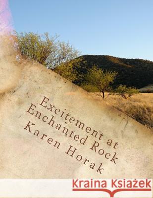 Excitement at Enchanted Rock Karen Horak 9781470060022 Createspace Independent Publishing Platform - książka