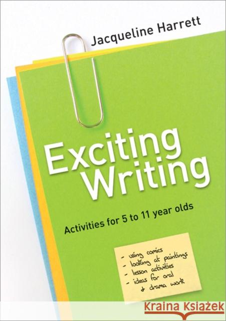 Exciting Writing: Activities for 5 to 11 Year Olds Harrett, Jacqueline 9781412918572  - książka