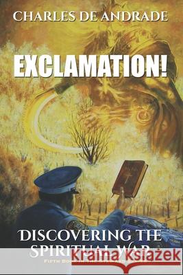 Exclamation!: Discovering The Spiritual War Dennis Assayag Charles a. d 9781950308279 Scribblers Press - książka