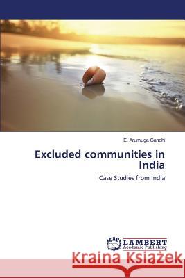 Excluded communities in India Gandhi E. Arumuga 9783659618185 LAP Lambert Academic Publishing - książka