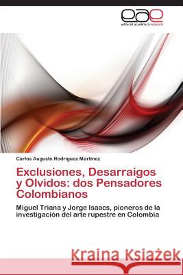 Exclusiones, Desarraigos y Olvidos: DOS Pensadores Colombianos Rodriguez Martinez Carlos Augusto 9783848463886 Editorial Academica Espanola - książka